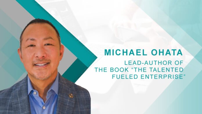 HRTech Interview with Michael Ohata, Co-Author of the book "The Talented Fueled Enterprise "