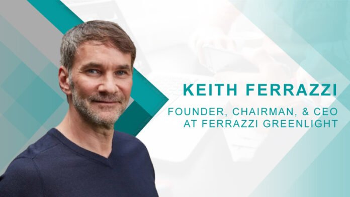 HRTech Interview with Keith Ferrazzi, Founder, Chairman, & CEO at Ferrazzi Greenlight