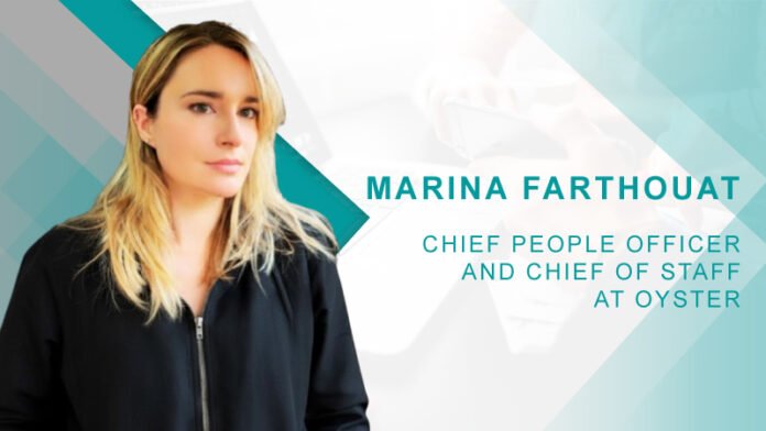 HRTech Interview with Marina Farthouat, Chief People Officer and Chief of Staff at Oyster HRTech Interview with Marina Farthouat, Chief People Officer and Chief of Staff at Oyster