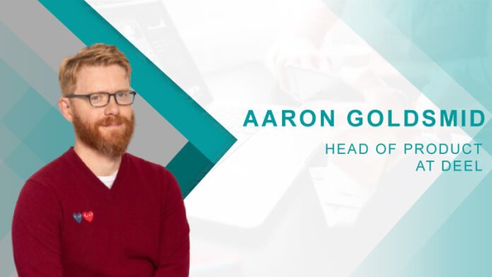 HRTech Interview with Aaron Goldsmid, Head of Product at Deel HRTech Interview with Aaron Goldsmid, Head of Product at Deel