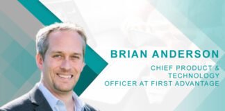 HRTech Interview with Brian Anderson, Chief Product & Technology Officer at First Advantage HRTech Interview with Brian Anderson, Chief Product & Technology Officer at First Advantage