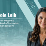 HRTech Interview with Nicole Leib, RVP of People & Global Head of Inclusion at monday.com